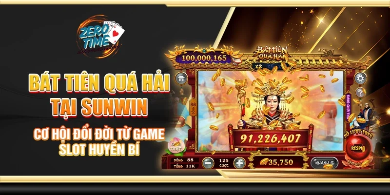 Bát tiên quá hải tại Sunwin - Cơ hội đổi đời từ slot huyền bí