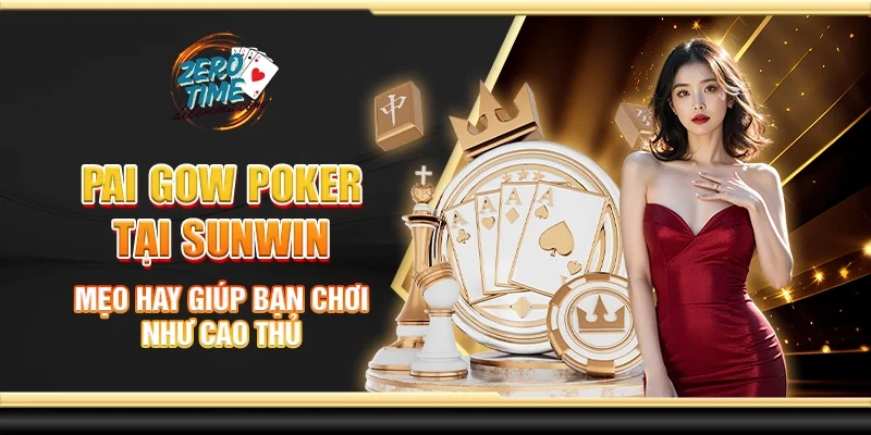 Pai gow poker tại Sunwin - Mẹo hay giúp bạn chơi như cao thủ