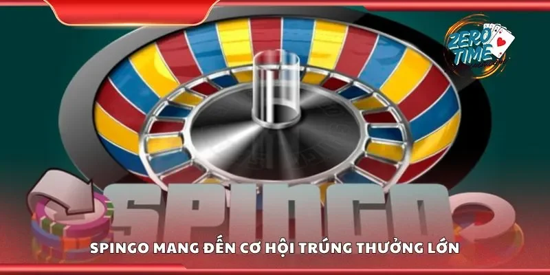 Spingo mang đến cơ hội trúng thưởng lớn