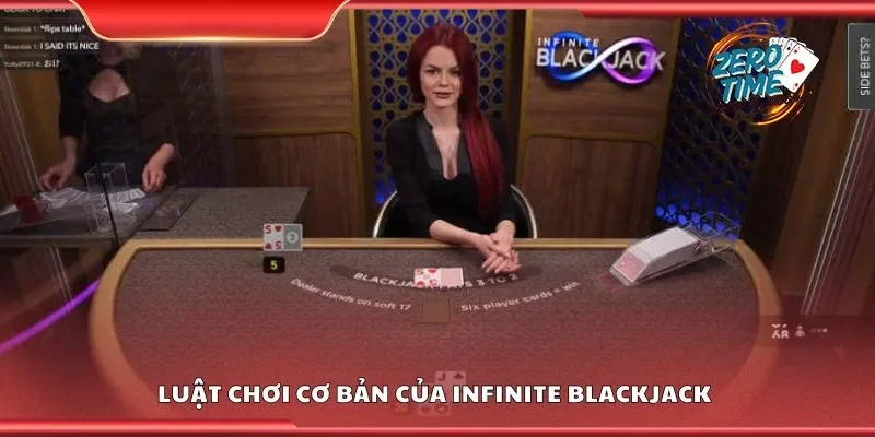 Luật chơi cơ bản của infinite blackjack
